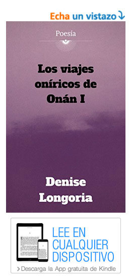 los-viajes-oniricos-de-onan-1-denise-longoria-poemas-gratis