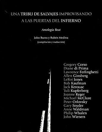 una-tribu-de-salvajes-improvisando-a-las-puertas-del-infierno---antologia-beat---por-john-burns-y-ruben-medina-uanl